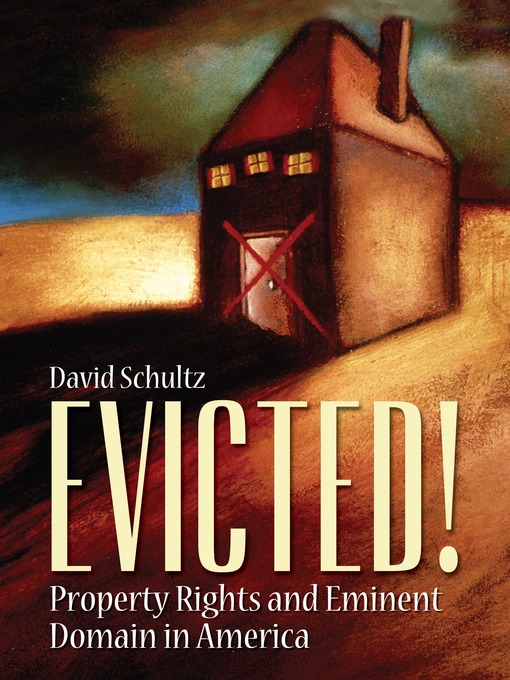 Title details for Evicted! Property Rights and Eminent Domain in America by David Schultz - Available